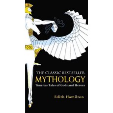 Mythology:Timeless Tales of Gods and Heroes, Grand Central Publishing 도서/음반/DVD/해외도서 반품 최저가 4,820원