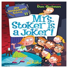 My Weirder-est School 11 : Mrs. Stoker Is a Joker!, Harper Collins, My Weirder-est School #11, Gutman, Dan, Paillot, Jim(저) 출산/유아동/유아동도서 반품 최저가 6,590원