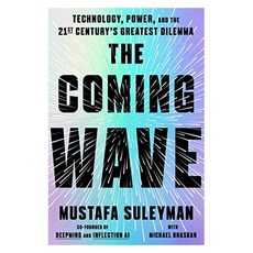 The Coming Wave: Technology Power and the Twenty-first Century's Greatest Dilemma, Crown Publishing Group (NY) 도서/음반/DVD/IT컴퓨터 반품 최저가 15,705원