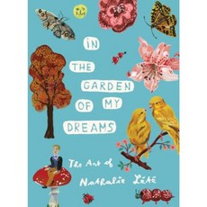 In the Garden of My Dreams: The Art of Nathalie Lete Hardcover, Artisan Publishers 도서/음반/DVD/해외도서 반품 최저가 33,180원