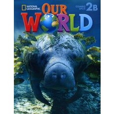OUR WORLD 2B with CD-ROM Audio CD, NATIONAL GEOGRAPHIC SOCIETY 출산/유아동/유아동도서 반품 최저가 13,330원